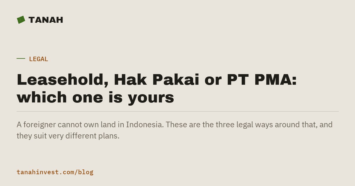 Leasehold, Hak Pakai or PT PMA: which one is yours